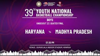 KO 23 | HARYANA vs MADHYA PRADESH | BOYS | QF | 39TH YOUTH NATIONAL BASKETBALL CHAMPIONSHIP