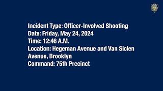 75th Precinct Officer-Involved Shooting May 24, 2024