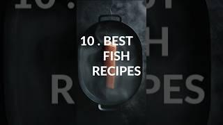 10 BEST  FISH  RECIPES   I hope you would like these #Fishlove