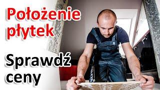 Ile kosztuje położenie płytek? | Wykładanie płytek cena | Koszt położenia płytek | Cennik