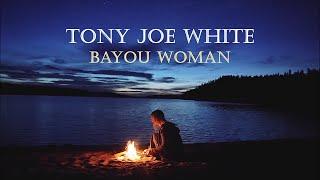 Tony Joe White - Bayou Woman