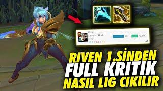 TR RIVEN 1.sinden Full Kritik RIVEN ile Nasıl Lig Çıkılır  | Full Öğretici Riven Oynanış !