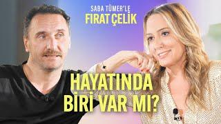 Hayatında Biri Var Mı? | Saba Tümer'le Fırat Çelik | 16.Bölüm