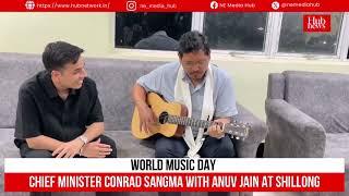 world Music Day | Chief Minister Conrad Sangma with Anuv Jain at Shillong