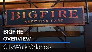 Bigfire at CityWalk Orlando Overview