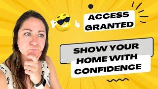 Access Granted! Show your home with confidence.