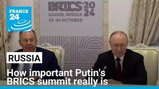 Putin defies the West, but 'we shouldn't overestimate the importance of this BRICS summit'