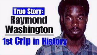 The 1st Crip In History - Raymond Washington