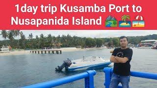 1day trip Kusamba Port to Nusapanida Island || Day Trip ||  kamal Vlogger111