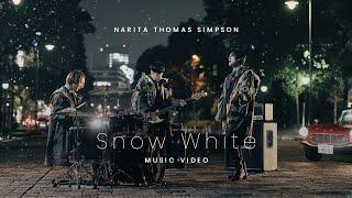 NARITA THOMAS SIMPSON「Snow White」Official Music Video