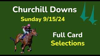 Churchill Downs: Sunday (9/15/24) Selections - Full Card