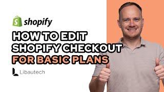 Simple Steps to Edit Your Checkout on Shopify