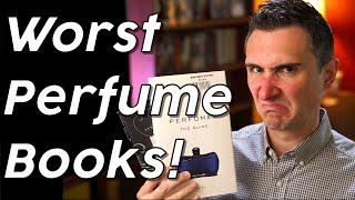 World's WORST Books About Fragrance!