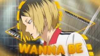 Kenma edit - wanna be