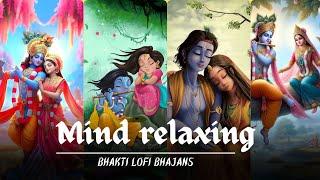 30 MINUTES NONSTOP BHAKTI LOFI BHAJANS || use headphones  || mind relaxing bhajan || bhakti bhajans