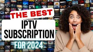 The Best and cheapest IPTV service provider for 2024