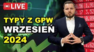 Typy inwestycyjne z GPW na wrzesień 2024. Inwestorzy wybierają mocne i słabe spółki! | ABB na XTB!