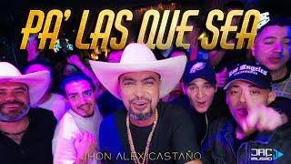 Pa' Las Que Sea - Jhon Alex Castaño (Video Oficial)