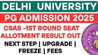 DU PG ADMISSION CSAS 1st Round Seat Allotment Result Declared 2025 | Du pg csas 2025
