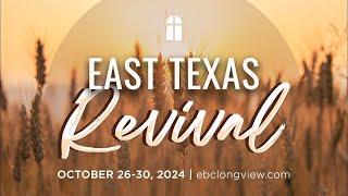 East Texas Revival   Tuesday PM 10 29 2024   Dr  Johnny Pope