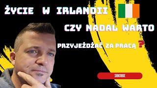 Życie w Irlandii, czy nadal warto wyjechać do Irlandii w celach zarobkowych ?? ,koszty życia.