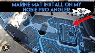 Custom Marine Mat Install on my Hobie Pro Angler