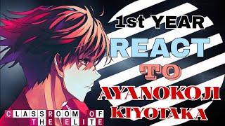 1st Year react to Ayanokoji Kiyotaka || Classroom of the elite || GACHA react