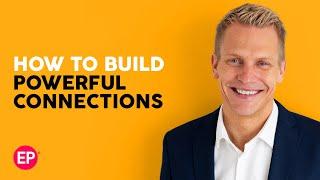 How to Build Powerful Connections