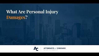 What Are Personal Injury Damages? | Attorneys of Chicago Personal Injury Lawyers