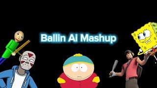 Ballin Ai Mashup