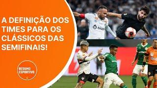 RESUMO ESPORTIVO - A DEFINIÇÃO DOS TIMES PARA OS CLÁSSICOS DAS SEMIFINAIS! - 07/03/2025