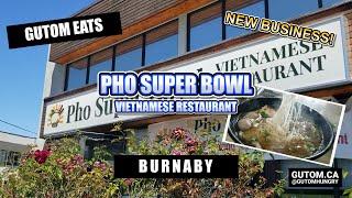 PHO SUPER BOWL VIETNAMESE RESTAURANT BURNABY | #FOOD #STREETFOOD #VIETNAMESE