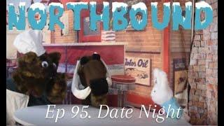 Northbound: Ep 95. Date Night