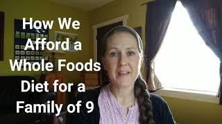 Save $ on Whole Foods ~ Practical Tips for Feeding a Large Family