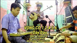 Vọng cổ 1,2,4,5,6 dây đào (Nnưt Thành Trí, Ns Duy Khôi, Ns Phan Thanh Long)