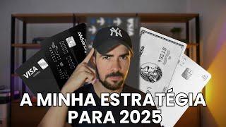 A MINHA estratégia de milhas para 2025! ATUALIZADO