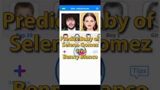 Predict Baby of Selena Gomez and Benny Blanco #shorts #babygenerator #selenagomez #bennyblanco #fyp