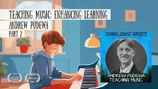 Teaching Music: Enhancing Learning Through Music Education – Andrew Pudewa, Part 2