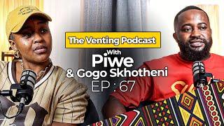 The Venting EP 67 | Piwe & Gogo Skhotheni | - Female Orgasm, Mac G on Sol Song, 6K Payment.