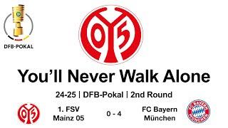 You’ll Never Walk Alone｜24-25 DFB-Pokal｜2nd Round｜1. FSV Mainz 05  0 - 4  FC Bayern München