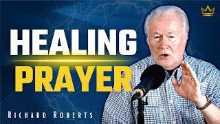 Healing Prayer with Richard Roberts