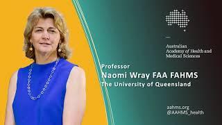 Naomi Wray - Australian Academy of Health and Medical Sciences 2020 Fellow