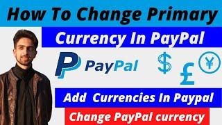 How to change Primary currency in PayPal - Change PayPal currency  - Convert Paypal Currencies