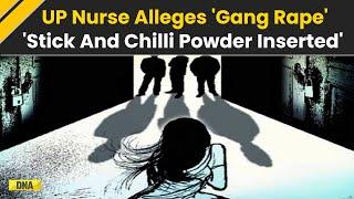 UP Nurse Allegedly Gang-Raped In Jalaun; Stick And Chilli Powder Inserted In  Private Part, Probe On