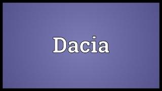 Dacia Meaning