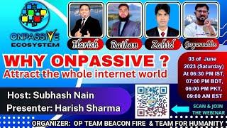 #ONPASSIVE *WHY ONPASSIVE Attract the whole internet world ? By Harish Sharma  #oconnect #TheFutu…