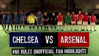 Chelsea 6-0 Arsenal | #NoRules Unofficial Fan Highlights