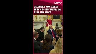 Zelensky Suit Question | Zelensky Was Asked Why He's Not Wearing Suit. His Reply | Trump Zelensky