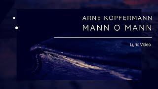 Arne Kopfermann - Mann O Mann (Official Lyric Video)