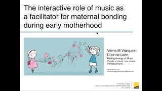 Verna Vazquez - Music as a facilitator for maternal bonding during early motherhood